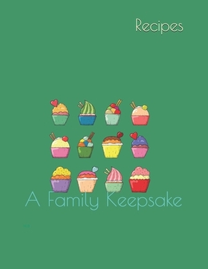 Recipes: A Family Keepsake by M. B