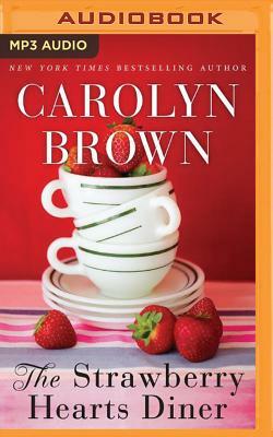 The Strawberry Hearts Diner by Carolyn Brown