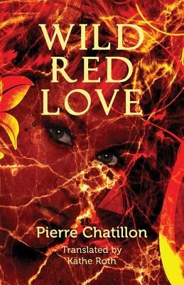 Wild Red Love by Pierre Chatillon