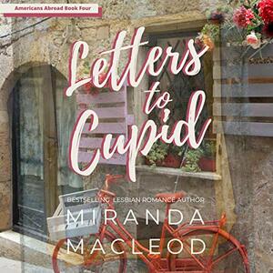 Letters to Cupid by Miranda MacLeod