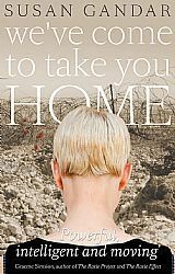 We've Come to Take You Home by Susan Gandar