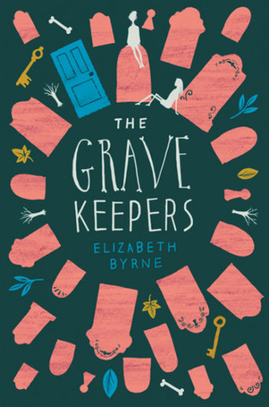 The Grave Keepers by Elizabeth Byrne