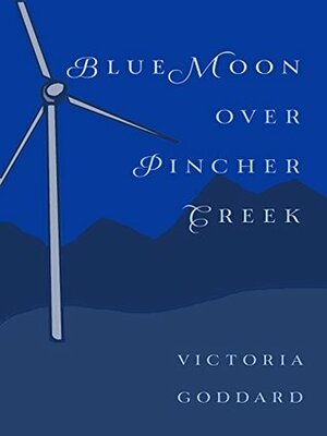 Blue Moon Over Pincher Creek: A Short Story by Victoria Goddard