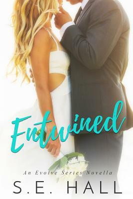Entwined (An Evolve Series Novella) by S. E. Hall