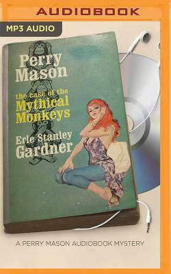 The Case of the Mythical Monkeys by Erle Stanley Gardner