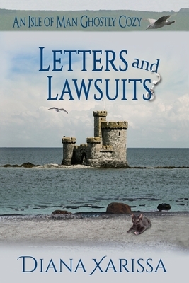 Letters and Lawsuits by Diana Xarissa