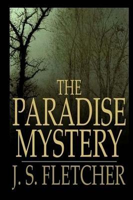 The Paradise Mystery by J. S. Fletcher