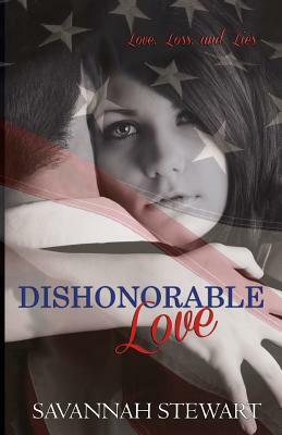 Dishonorable Love by Savannah Stewart