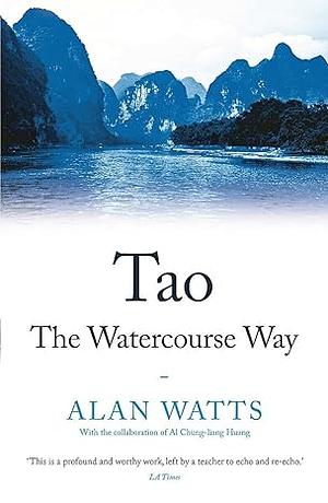 Tao: the Watercourse Way by Alan Watts