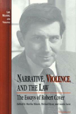 Narrative, Violence, and the Law: The Essays of Robert Cover by 