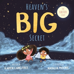 Heaven's Big Secret: The Easter Story by Karen Langtree