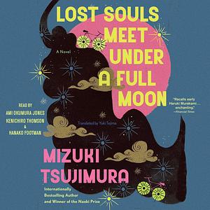 Lost Souls Meet Under a Full Moon by Mizuki Tsujimura