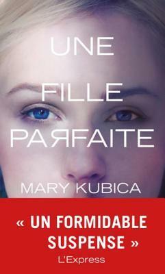 Une Fille Parfaite by Mary Kubica