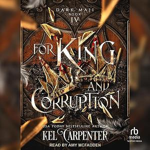 For King and Corruption by Kel Carpenter, Lucinda Dark