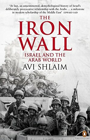 The Iron Wall: Israel and the Arab World by Avi Shlaim