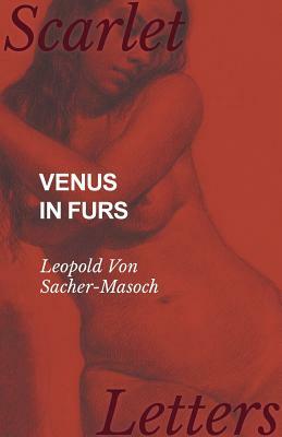 Venus in Furs by Leopold von Sacher-Masoch