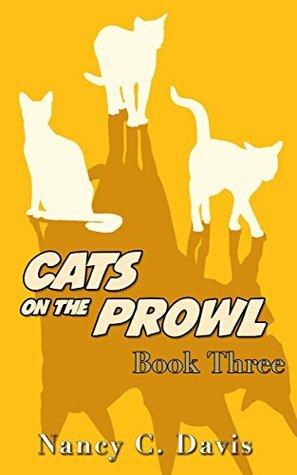 Cats on the Prowl: Book Three by Nancy C. Davis