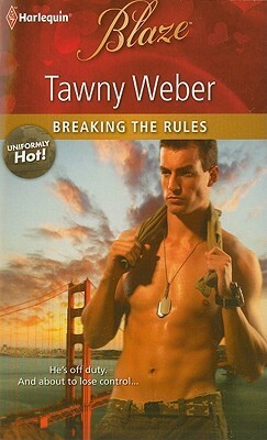 Breaking the Rules (Harlequin Blaze) (Uniformly Hot!, #14) by Tawny Weber