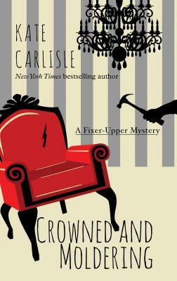 Crowned and Moldering by Kate Carlisle