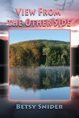View from the Other Side by Betsy Snider