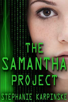 The Samantha Project (the Samantha Project Series #1) by Stephanie Karpinske