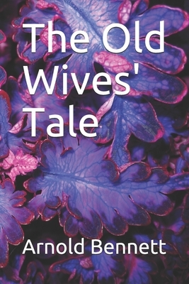 The Old Wives' Tale by Arnold Bennett