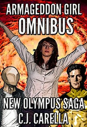 The Armageddon Girl Collection: New Olympus Omnibus by C.J. Carella
