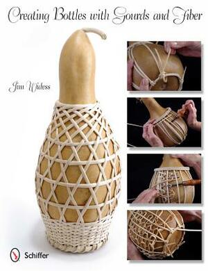 Creating Bottles with Gourds & Fiber by Jim Widess