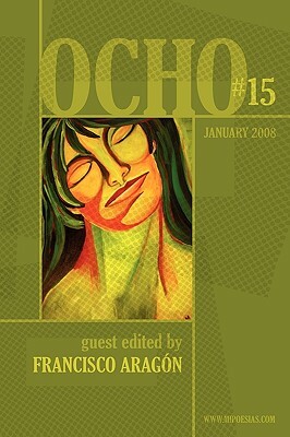 Ocho #15: Mipoesias Magazine Print Companion by Francisco Aragon