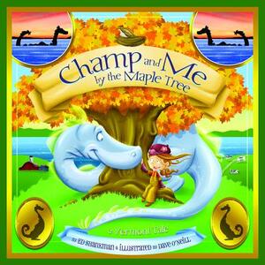 Champ and Me by the Maple Tree: A Vermont Tale by Ed Shankman