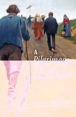 A Pilgrimage to Jasna Góra (English Translation): Pielgrzymka do Jasnej Góry by Władysław Stanisław Reymont