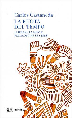 La ruota del tempo by Carlos Castaneda