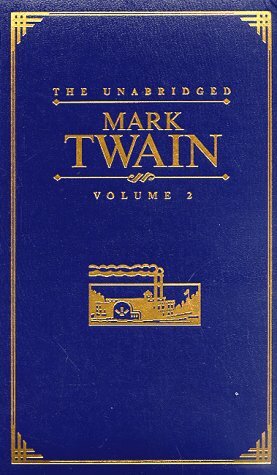 The Unabridged Mark Twain, Vol. 2 by Lawrence Teacher, Mark Twain