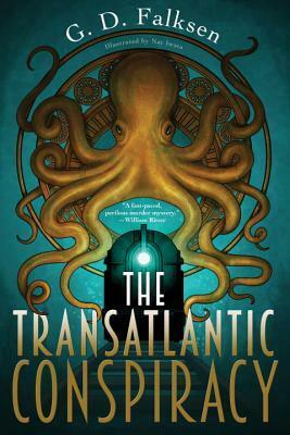 The Transatlantic Conspiracy by Nat Iwata, G.D. Falksen