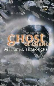 Ghost of Chance by William S. Burroughs