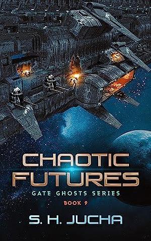 Chaotic Futures by S.H. Jucha
