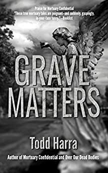 Grave Matters by Todd Harra