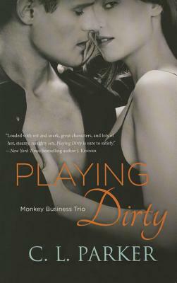 Playing Dirty: Monkey Business Trio by C.L. Parker