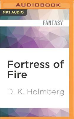 Fortress of Fire by D.K. Holmberg