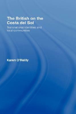 The British on The Costa Del Sol by Karen O'Reilly