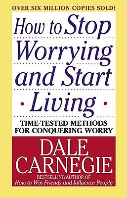 Come vincere lo stress e cominciare a vivere by Dale Carnegie