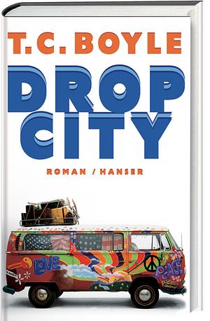 Drop City: Roman by T.C. Boyle, Richard Poe