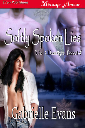 Softly Spoken Lies by Gabrielle Evans
