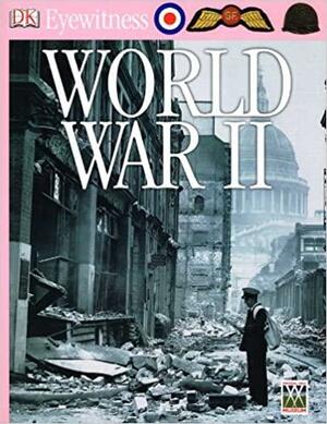 DK Eyewitness : World War 2 : In Association With The Imperial War Museum : by Simon Adams, Simon Adams