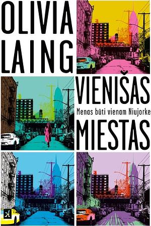 Vienišas miestas: Menas vienam būti Niujorke by Olivia Laing