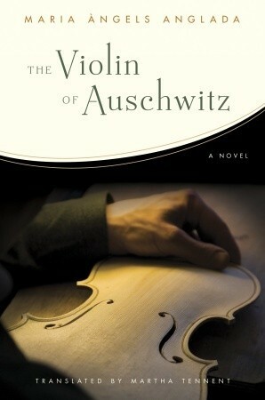 The violin of Auschwitz by Martha Tennent, Maria Àngels Anglada