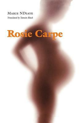 Rosie Carpe by Marie NDiaye