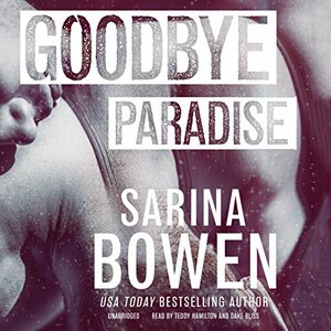 Goodbye Paradise by Sarina Bowen