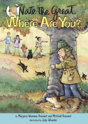 Nate the Great, Where Are You? by Marjorie Weinman Sharmat, Marc Simont, Mitchell Sharmat, Jody Wheeler