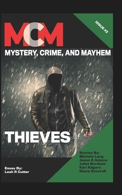 Thieves: Mystery, Crime, and Mayhem: Issue 2 by Cate Martin, Michele Lang, Kari Kilgore